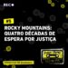 Rocky mountains quatro décadas de espera por justiça