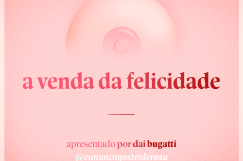 imagem de um seio pela metade como logo do podcast mais a frase "a venda da felicidade" e "apresentado por dai bugatti" e @eununcagosteiderosa